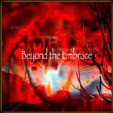 Beyond The Embrace : Beyond the Embrace Beyond The Embrace : Beyond the Embrace